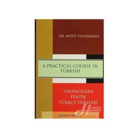 A Practical Course in Turkish Yabancılara Pratik Türkçe Dersleri - Müfit Yıldırımalp