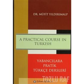 A Practical Course in Turkish Yabancılara Pratik Türkçe Dersleri - Müfit Yıldırımalp