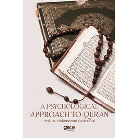 A Psychological Approach to Qur'an - Abdurrahman Kasapoğlu