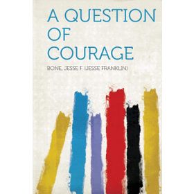 A QUESTION OF COURAGE - MARJORIE DARKE