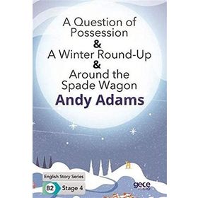 A Question of Possession A Winter Round Up Around the Spade Wagon-Andy Adams