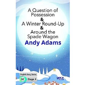 A Question of Possession A Winter Round Up Around the Spade Wagon-Andy Adams