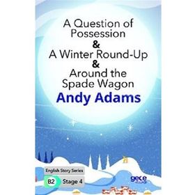 A Question of Possession A Winter Round Up Around the Spade Wagon-Andy Adams