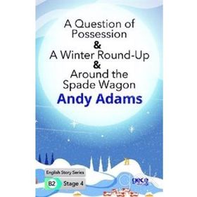 A Question of Possession A Winter Round Up Around the Spade Wagon-Andy Adams