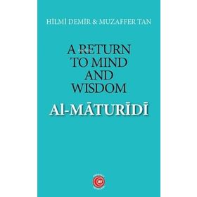 A Return To Mind and Wisdom - Al-Maturidi