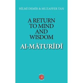 A Return To Mind and Wisdom - Al-Maturidi
