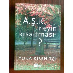 A.Ş.K. Neyin Kısaltması? - Tuna Kiremitçi