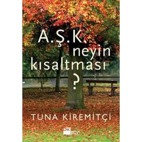 A.Ş.K. Neyin Kısaltması? - Tuna Kiremitçi
