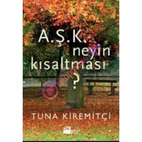 A.Ş.K. Neyin Kısaltması? - Tuna Kiremitçi
