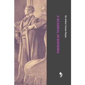 A SCANDAL IN BOHEMIA - ARTHUR CONAN DOYLE