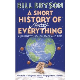 A Short History of Nearly Everything - Bill Bryson