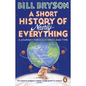 A Short History of Nearly Everything - Bill Bryson
