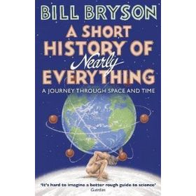 A Short History of Nearly Everything - Bill Bryson