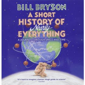 A Short History of Nearly Everything - Bill Bryson