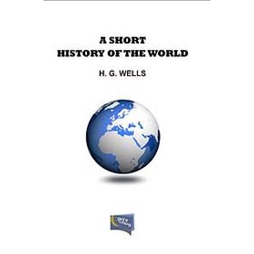 A Short History of the World - H. G. Wells