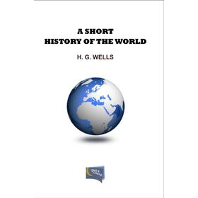 A Short History of the World - H. G. Wells