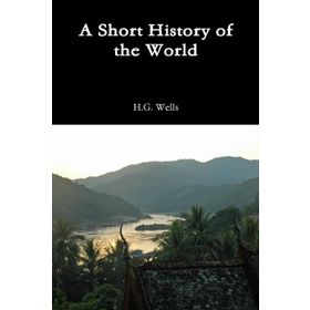 A Short History of the World - H. G. Wells