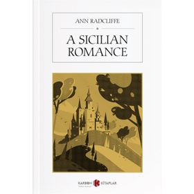 A Sicilian Romance - Ann Radcliffe