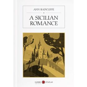 A Sicilian Romance - Ann Radcliffe