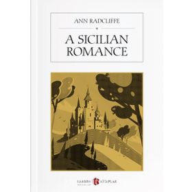 A Sicilian Romance - Ann Radcliffe