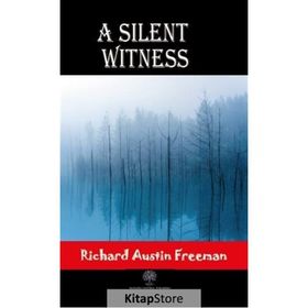 A Silent Witness - Richard Austin Freeman