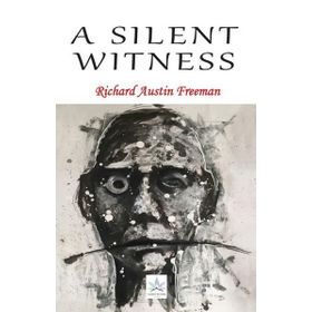 A Silent Witness - Richard Austin Freeman