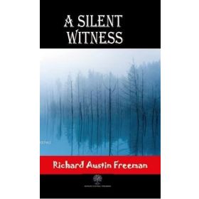 A Silent Witness - Richard Austin Freeman