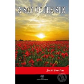 A Son Of The Sun - Jack London