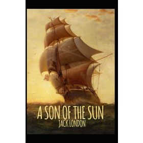 A Son Of The Sun - Jack London