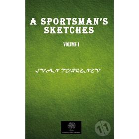 A Sportsman's Sketches Vol 1 - İvan Sergeyeviç Turgenyev