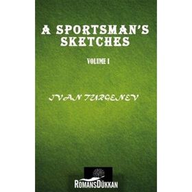 A Sportsman's Sketches Vol 1 - İvan Sergeyeviç Turgenyev