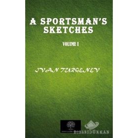 A Sportsman's Sketches Vol 1 - İvan Sergeyeviç Turgenyev