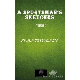 A Sportsman's Sketches Vol 1 - İvan Sergeyeviç Turgenyev