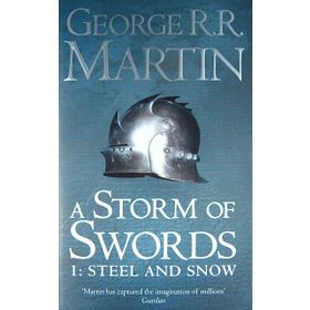 A Storm of Swords 1 Steel and Snow A Song of Ice and Fire, Book 3 - George Martin