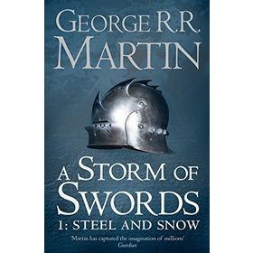 A Storm of Swords 1 Steel and Snow A Song of Ice and Fire, Book 3 - George Martin