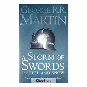 A Storm of Swords 1 Steel and Snow A Song of Ice and Fire, Book 3 - George Martin