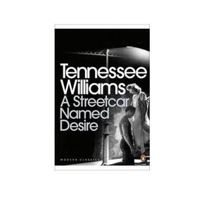 A STREETCAR NAMED DESIRE - TENNESSEE WILLIAMS