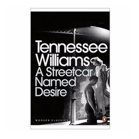 A STREETCAR NAMED DESIRE - TENNESSEE WILLIAMS