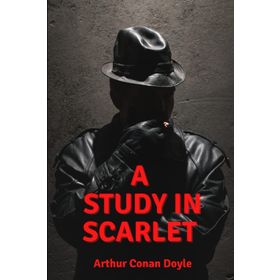 A STUDY IN SCARLET - ARTHUR CONAN DOYLE