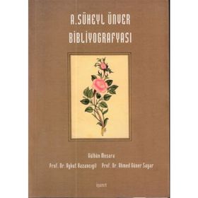 A SÜHEYL ÜNVER BİBLİYOGRAFYASI - GÜLBEN MESARA