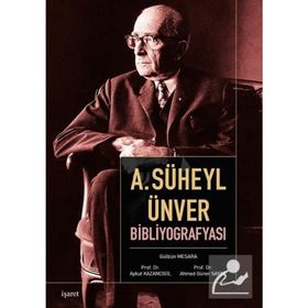A SÜHEYL ÜNVER BİBLİYOGRAFYASI - GÜLBEN MESARA