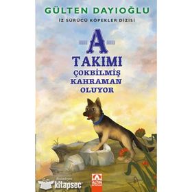 A Takımı - Çokbilmiş Kahraman Oluyor - Gülten Dayıoğlu