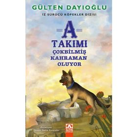 A Takımı - Çokbilmiş Kahraman Oluyor - Gülten Dayıoğlu