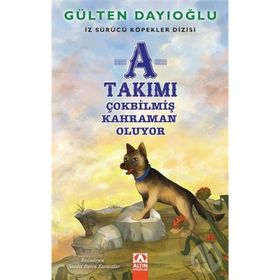 A Takımı - Çokbilmiş Kahraman Oluyor - Gülten Dayıoğlu