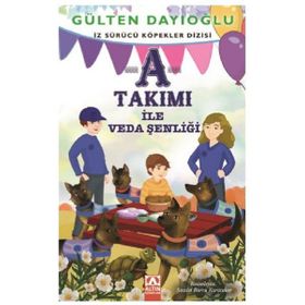 A Takımı ile Veda Şenliği-İz Sürücü Köpekler 10 - Gülten Dayıoğlu