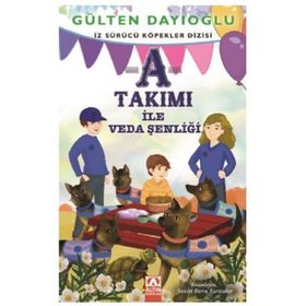 A Takımı ile Veda Şenliği-İz Sürücü Köpekler 10 - Gülten Dayıoğlu