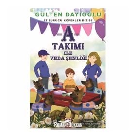 A Takımı ile Veda Şenliği-İz Sürücü Köpekler 10 - Gülten Dayıoğlu