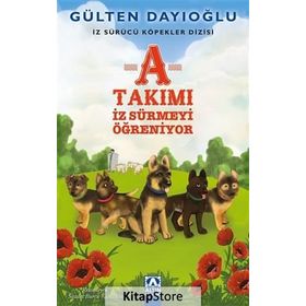 A Takımı İz Sürmeyi Öğreniyor - Gülten Dayıoğlu