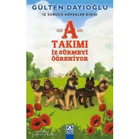 A Takımı İz Sürmeyi Öğreniyor - Gülten Dayıoğlu