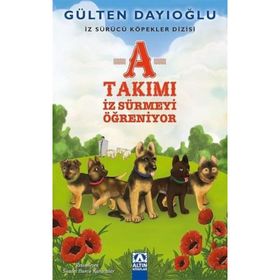 A Takımı İz Sürmeyi Öğreniyor - Gülten Dayıoğlu